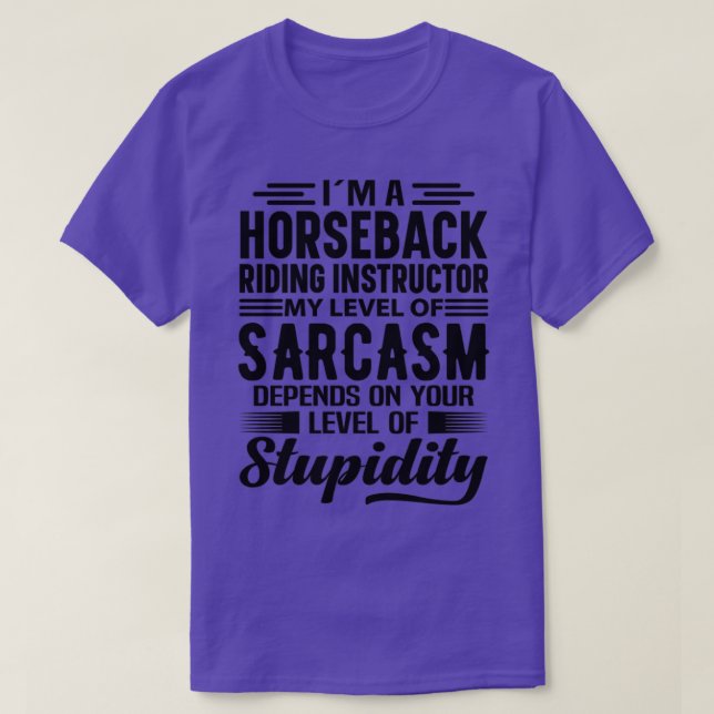 Im A Horseback Riding Instructor  T-Shirt (Design Front)