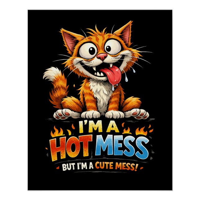  I'm a Hot Mess Poster (Front)