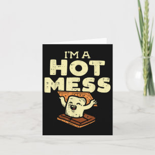 Im A Hot Mess Smore Funny Camping Bonfire Marshmal Card