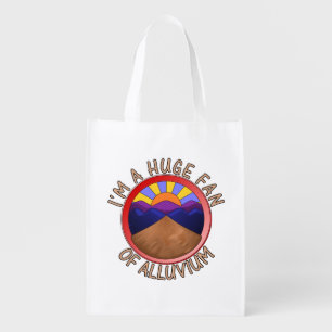 I'm a Huge Fan of Alluvium Geology Pun Reusable Grocery Bag