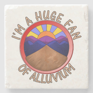I'm a Huge Fan of Alluvium Geology Pun Stone Coaster