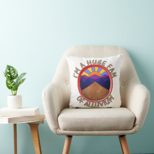 I'm a Huge Fan of Alluvium Geology Pun Throw Pillow
