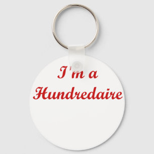 I'm A Hundredaire Keychain