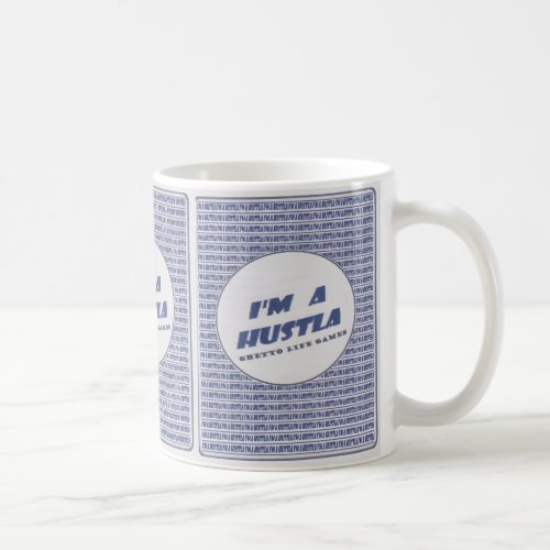 Im A Hustla Coffee Mug