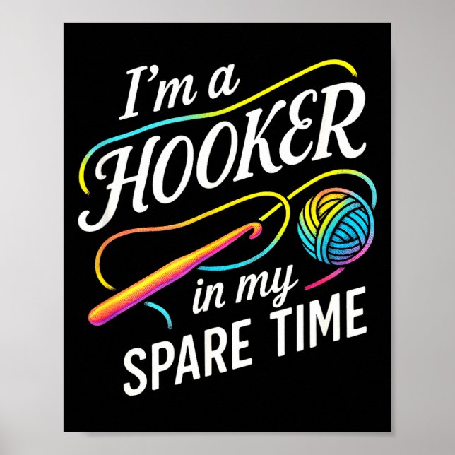 I'm A In My Spare Time - Funny Crochet Lovers  Poster (Front)