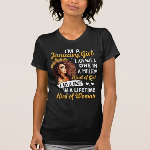 Im A January Girl I Am A Once In A Lifetime Kind  T_Shirt