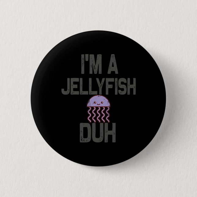 I'm a Jellyfish Duh Halloween Costume  Button (Front)