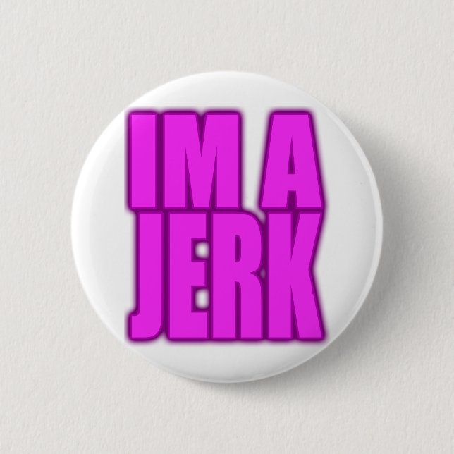 IM A JERK jerkin jerking jerk dance Button (Front)