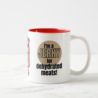 I'm a Jerky for Dehydrated Meats! Two-Tone Coffee Mug
