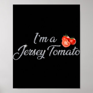 I'm A Jersey Tomato, New Jersey, Garden State, Jer Poster