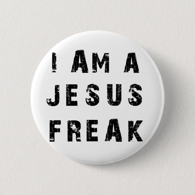 I'm A Jesus Freak Pinback Button (Front)