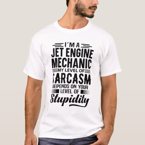 Im A Jet Engine Mechanic T_Shirt
