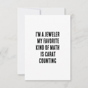I'm a jeweler – my favorite kind of math is carat  thank you card