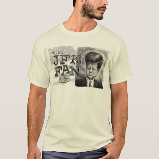 I'm a JFK Fan T-Shirt (Front)