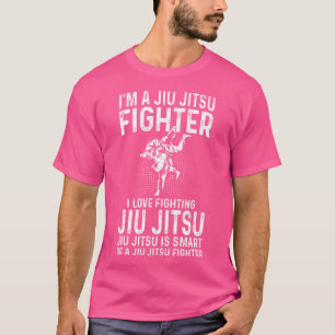 I'M A Jiu Jitsu Fighter. I Love Fighting Jiu Jitsu T-Shirt