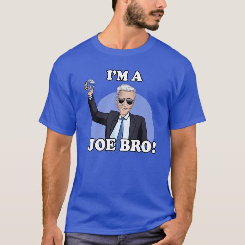 Im a Joe Bro T_Shirt