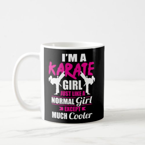 IM A Karate Girl Like A Girl But Cooler Cute Kara Coffee Mug