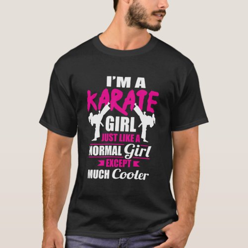 IM A Karate Girl Like A Girl But Cooler Cute Kara T_Shirt
