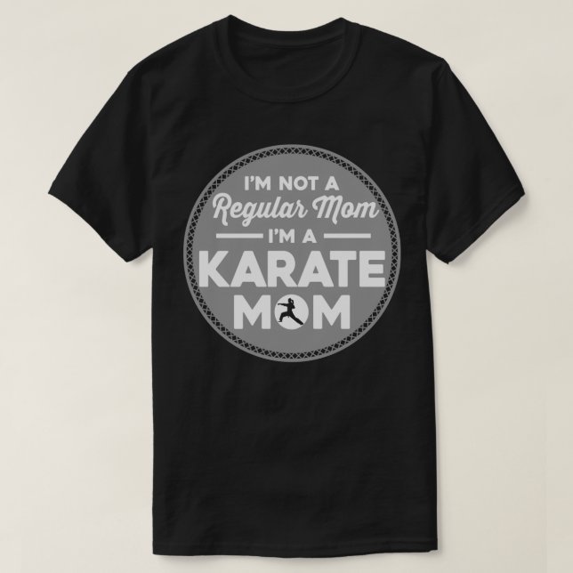 Im A Karate Mom Gift For Karate Mom T-Shirt (Design Front)
