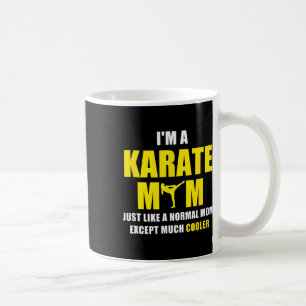 I'm A Karate Mom T Shirt Coffee Mug