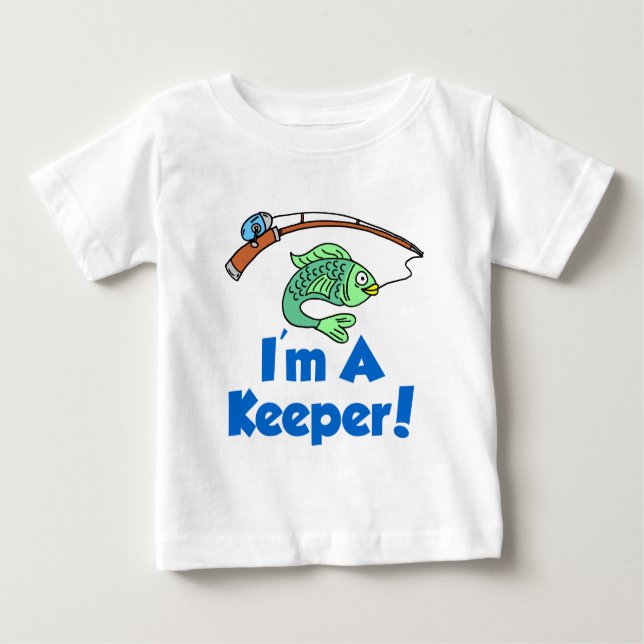 I'm A Keeper Baby T-Shirt (Front)