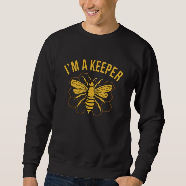 I'm a Keeper Beekeeper Fun Pun Sweatshirt (Front)