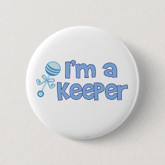 I'm a keeper (new baby boy) button