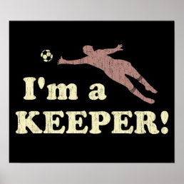 I&#39;m a Keeper Soccer Goalie Poster