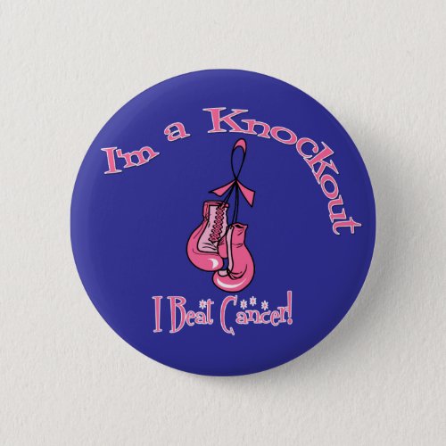 Im A Knockout I Beat Breast Cancer Pinback Button