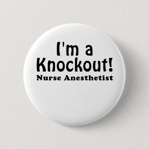 Im a Knockout Nurse Anesthetist Pinback Button