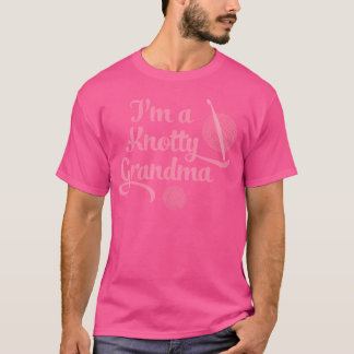 I'M A Knotty Grandma 	  Funny Knitting Gift Tee