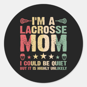 I'm A Lacrosse Mom Funny Lacrosse Mom Player Vinta Classic Round Sticker