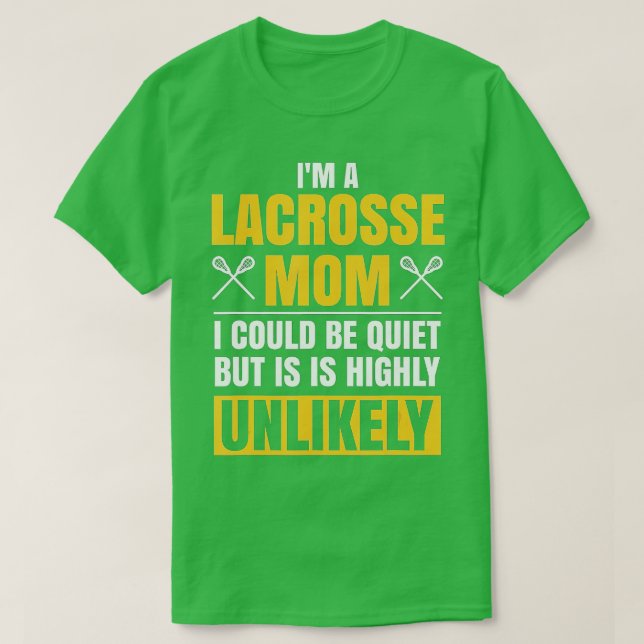 Im A Lacrosse Mom Funny Mothers Day Sports Gift  T-Shirt (Design Front)
