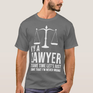 Im A Lawyer Funny Law School Student Attorney T-Shirt