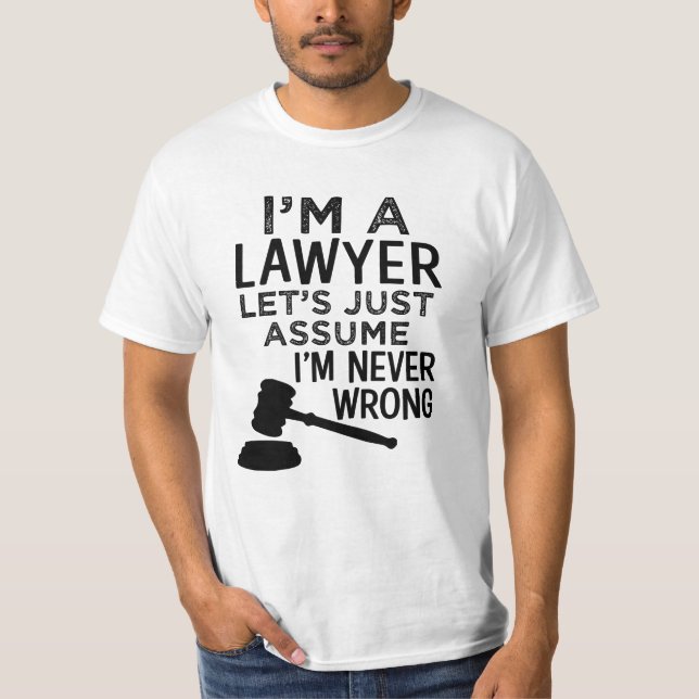 I'm a lawyer funny saying t-shirt attorney gift (Front)