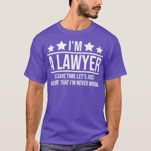 Im A Lawyer Gift Lawyer Gift Bar Exam Attorney Gif T-Shirt