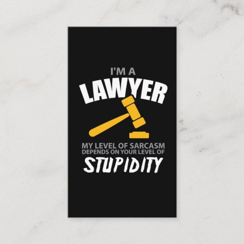 IM A Lawyer My Level Of Sarcasm Funny Business Card