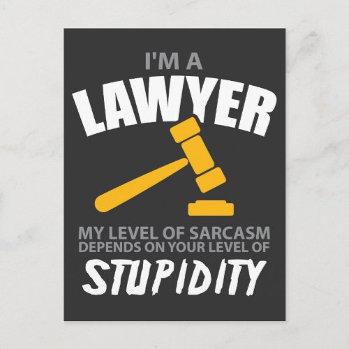 IM A Lawyer My Level Of Sarcasm Funny Postcard