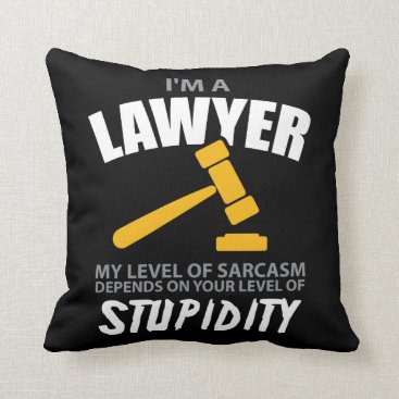I'M A Lawyer My Level Of Sarcasm Funny Throw Pillow I'M A Lawyer My Level Of Sarcasm Funny Throw Pillow