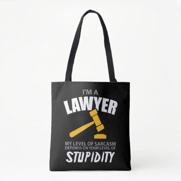 I'M A Lawyer My Level Of Sarcasm Funny Tote Bag I'M A Lawyer My Level Of Sarcasm Funny Tote Bag