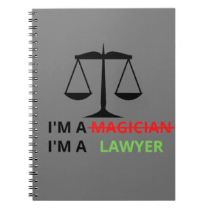 I'm A Lawyer Not A Magician Funny Gift Lawyers Notebook