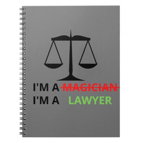 Im A Lawyer Not A Magician Funny Gift Lawyers Notebook