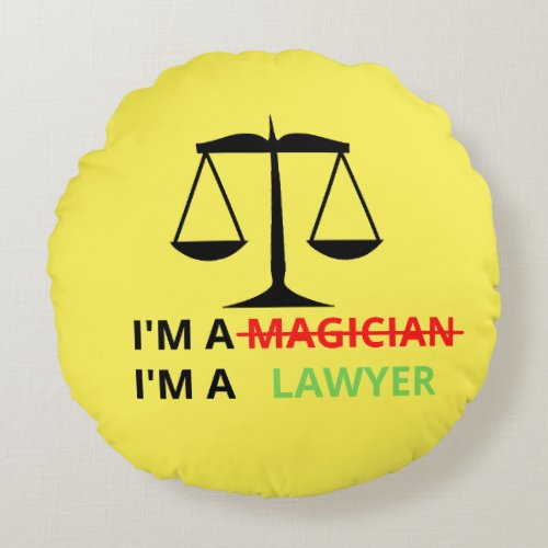 Im A Lawyer Not A Magician Funny Gift Lawyers Round Pillow