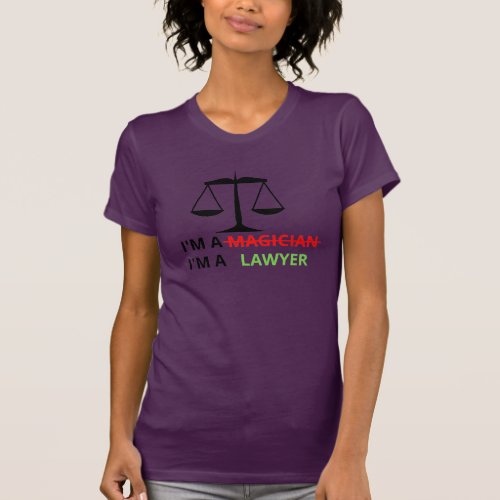 Im A Lawyer Not A Magician Funny Gift Lawyers T_Shirt