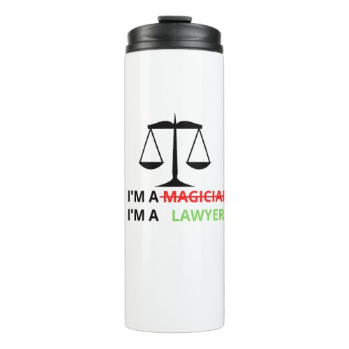 Im A Lawyer Not A Magician Funny Quote For Lawyer Thermal Tumbler