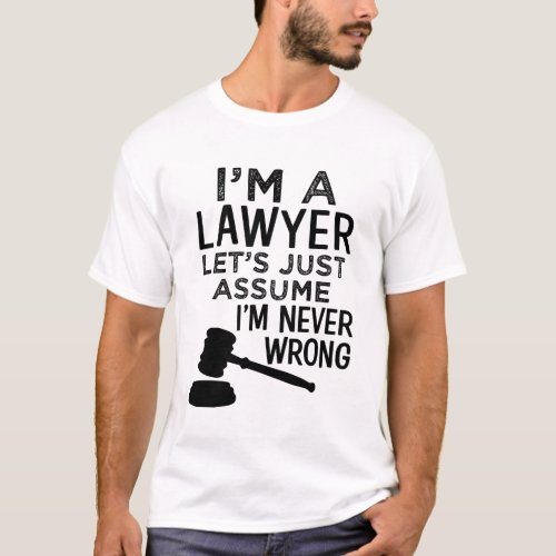 Im a lawyer shirt funny saying attorney t_shirt