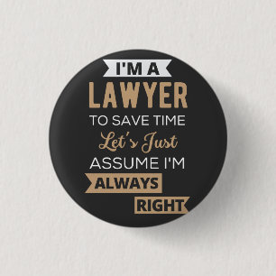 I'm A Lawyer, To Save Time Button