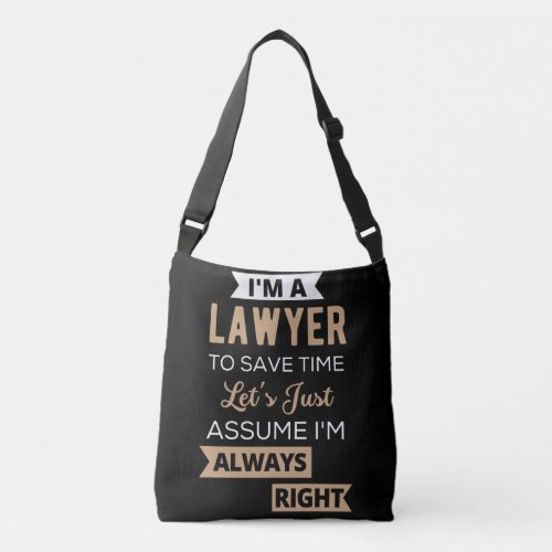 Im A Lawyer To Save Time Crossbody Bag
