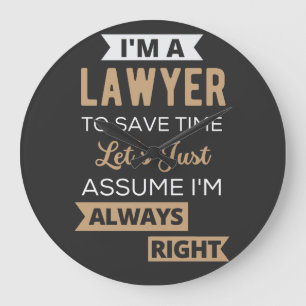 I'm A Lawyer, To Save Time Large Clock