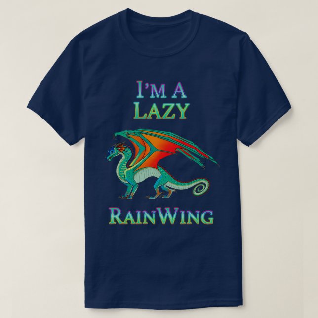 Im a lazy rainwing wings of dragon classic T-Shirt (Design Front)